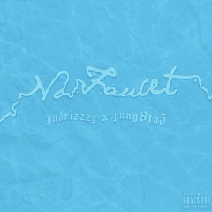 Yung8to3 - No Faucet FT YNDrizzzy