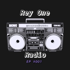 REYONE RADIO EPISODE #001
