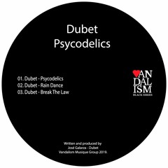 Dubet - Psycodelics EP - Vandalism Black Series 040