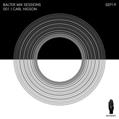 Balter Mix Sessions | 001 Carl Higson (Sep2019)