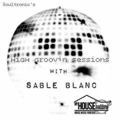 High Groovin Sessions with Sable Blanc