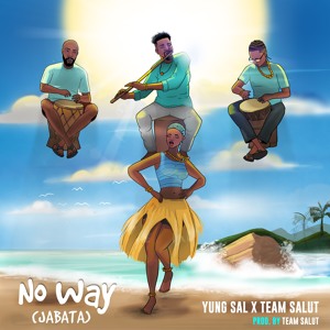 No Way (JABATA)X Team Salut - (Prod. Team Salut)