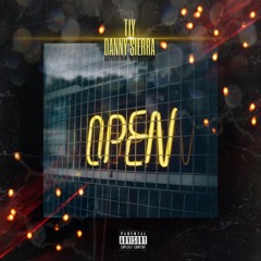 TIY - OPEN (Prod. by Danny Sierra) [Official Musik]
