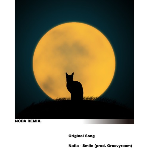 NODA Remix. (Nafla - Smile / prod by groovyroom)