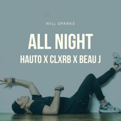 Will Sparks - All Night (CLXRB X Hauto X Beau James Bootleg)