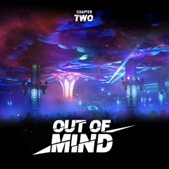 OUT OF MIND - Chapter 2 (Psytrance Festival Mix)