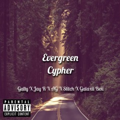 Evergreen Cypher Feat. Gally, Jay Rover, AG Wraps, Stitch, and Galaxii Boii (prod. Galaxii Boii)