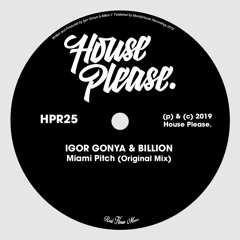PREMIERE: Igor Gonya & Billion - Miami Pitch [House Please]