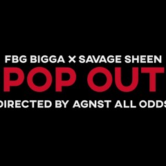 FBG Bigga Ft. Savage Sheen Pop Out | Dir. By AAO