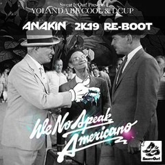 We No Speak Americano (Anakin 2K19 Re - Boot)#Free Download#