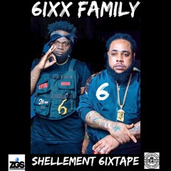 "6ixx Family" Shellement's 6ixtape Series follow up September 2019 - Zion's Gate Sound