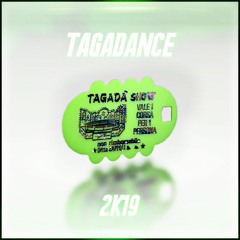 TAGADANCE 2K19 (NOW ON SPOTIFY!)