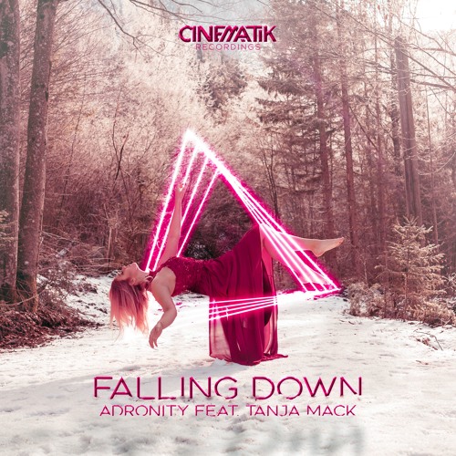 Adronity feat Tanja Mack - Falling Down (Original Mix) [Cinematik Recordings]