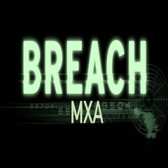 MXA - Breach
