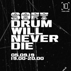 SOFT DRUM WILL NEVER DIE (**** Mix Series 2/4) - 1020 Radio - 5th September 2019