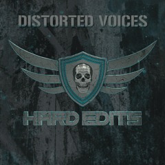 DISTORTED VOICES - Hard Edits Podcast (Episode 39)
