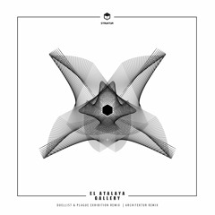STRUK029 El Atalaya - Gallery (EP) Remix By Duellist & Plague Exhibition I Architektur