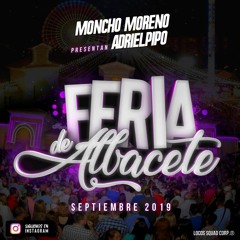 Sesion Septiembre 2019 (Especial Feria De Albacete) (Dj Moncho Moreno & Adri El Pipo)