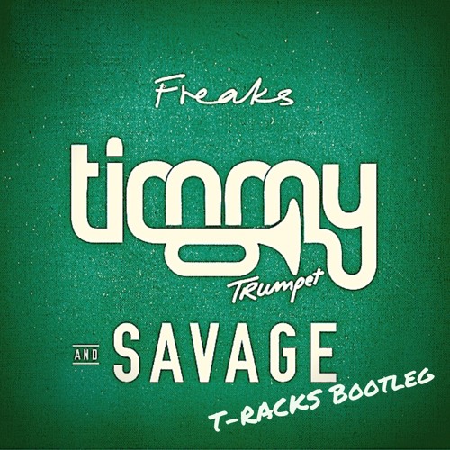 Freaks (T-RACKS Bootleg)