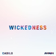 AhXon & Cadilo - Wickedness