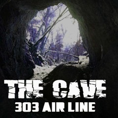 The Cave -303 Air Line -