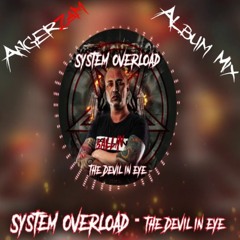 System Overload - The Devil In Eye (Album Mix by Angerzam)