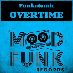 Funkatomic - Overtime