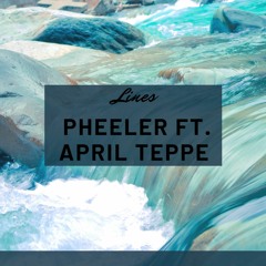 Pheeler FT. April Teppe - Lines
