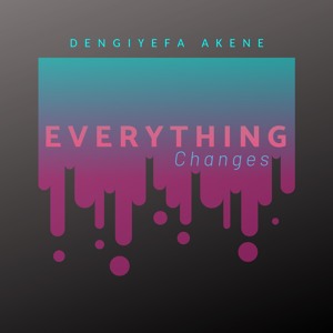 Everything Changes