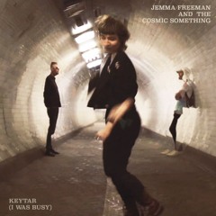 Jemma Freeman and The Cosmic Something - Keytar (I Was Busy)