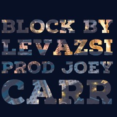 Block  By LEVAZSI Produced By Joey Carr