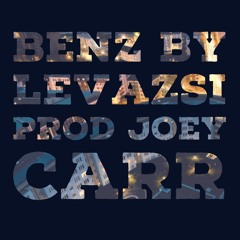 BENZ BY LEVASI prod JOEY CARR