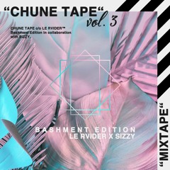 Chune Tape Vol.3 Bashment Edition W/ @DJ SIZZY