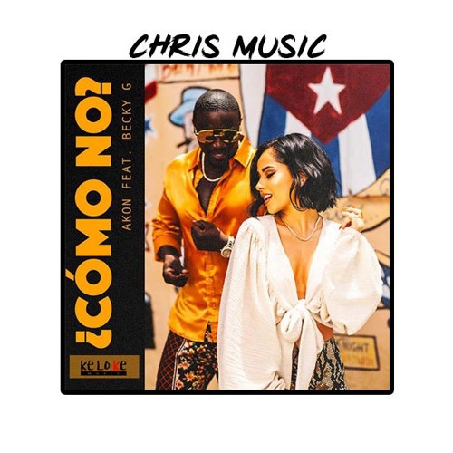 Akon Ft. Becky G - Como No (Chris Milani Extended Edit) FREE DL