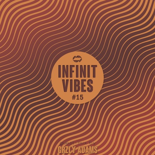 INFINIT Vibes #15 - Grzly Adams