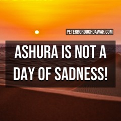 Ashura Is Not A Day Of Sadness || Abu Sumayyah