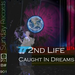 2nd Life - Caught In Dreams