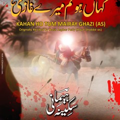 Sakyna Hemani Nohay 2019 Kahan Ho Tum Mairay Ghazi Noha 2019 Mola Abbas Noha Ghazi Noha YuvwtQRvons