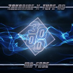 Zakariae & Type 99 - Ma Face