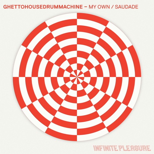 Ghettohousedrummachine - My Own / Saudade (INPL002)