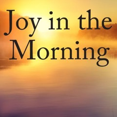 Joy in the morning - September 8th, 2019