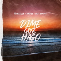 Rokfella ft. Andre 'The Giant' - Dime Que Hago (Prod. By Chrixander)