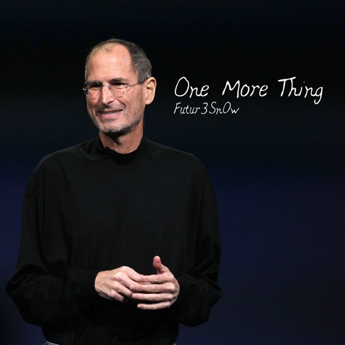 One More Thing An Homage To Steve Jobs By Futur3sn0w