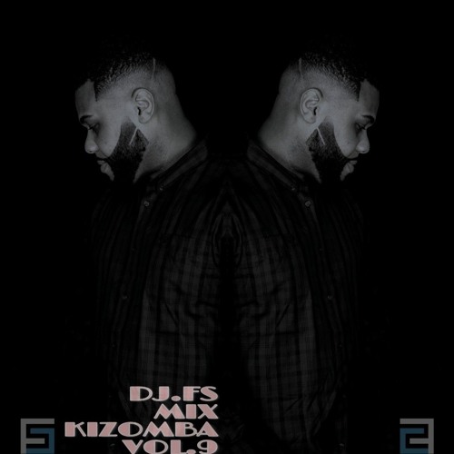 DJ FS -MIX DA MADRUGADA { KIZOMBA } VOL 9