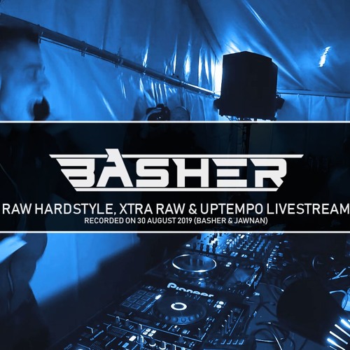 Raw Hardstyle & Uptempo Livestream by Basher & Jawnan (30.08.2019)