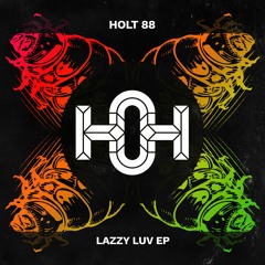 Holt 88 - Lazzy (Original Mix)