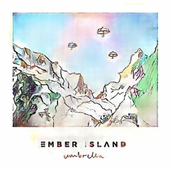Ember Island - Umbrella (Isai remix)