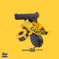 Glocks Out - Flashy B & RG