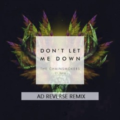 The Chainsmokers - Don't Let Me Down (AD Reverse Remix)