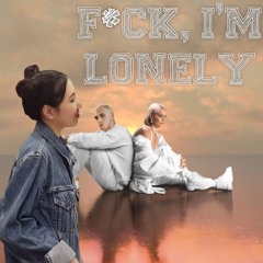 Fuck, I'm Lonely (cover WHY.Rin)